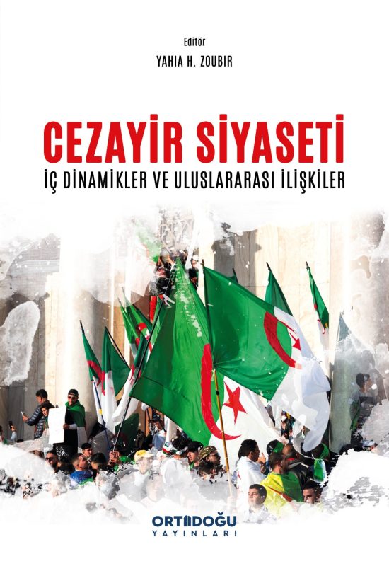 Cezayir Siyaseti İç Dinamikler ve Uluslararası İlişkiler